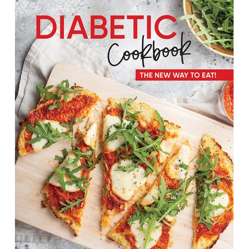 Diabetic Cookbook: The New Way to Eat! - Hardcover