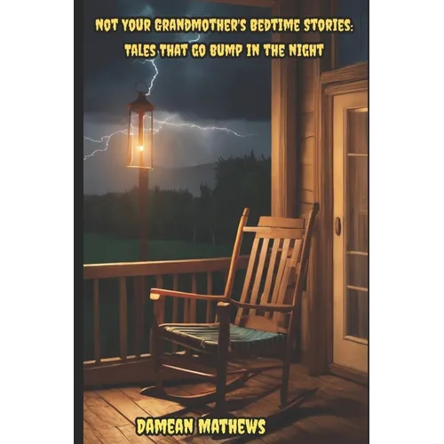Not Your Grandmother's Bedtime Stories: Tales that Go Bump in the Night - Paperback