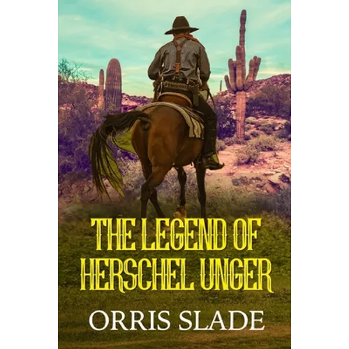 The Legend of Herschel Unger - Paperback