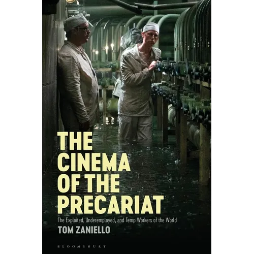 The Cinema of the Precariat: The Exploited, Underemployed, and Temp Workers of the World - Paperback