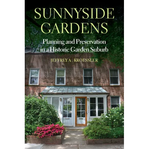 Sunnyside Gardens: Planning and Preservation in a Historic Garden Suburb - Paperback