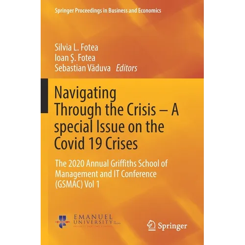 Navigating Through the Crisis - A Special Issue on the Covid 19 Crises: The 2020 Annual Griffiths School of Management and It Conference (Gsmac) Vol 1 - Paperback
