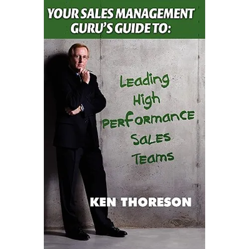 Your Sales Management Guru's Guide To. . . Leading High-Performance Sales Teams - Paperback