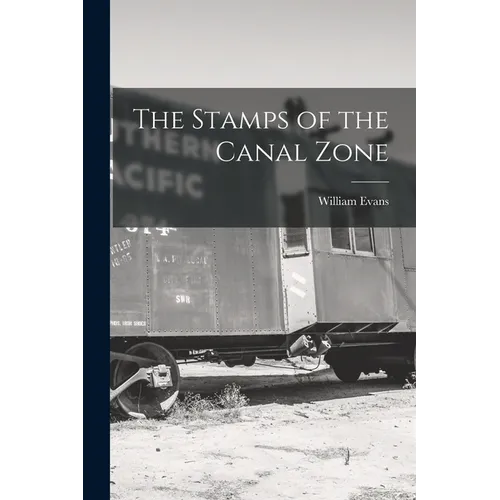 The Stamps of the Canal Zone - Paperback