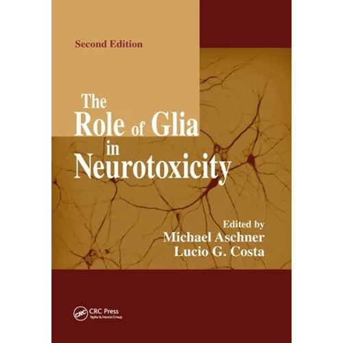 The Role of Glia in Neurotoxicity - Paperback