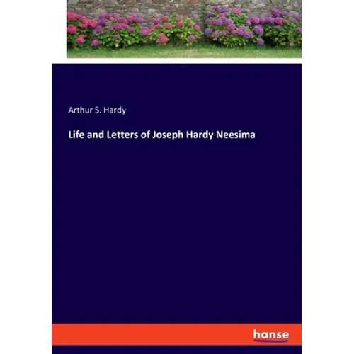 Life and Letters of Joseph Hardy Neesima - Paperback