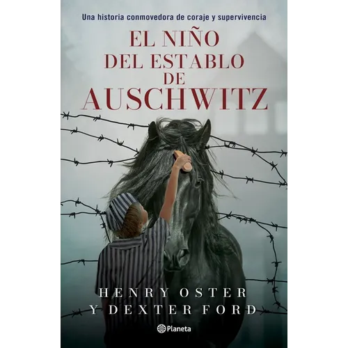 El Niño del Establo de Auschwitz: Una Historia Conmovedora de Coraje Y Supervivencia (Memorias) / The Stable Boy of Auschwitz (Memoires) - Paperback