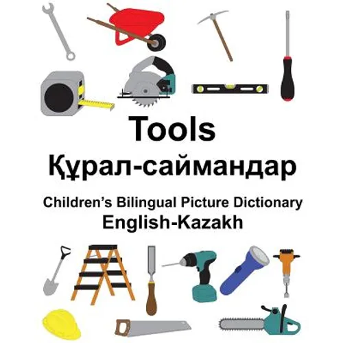 English-Kazakh Tools Children's Bilingual Picture Dictionary - Paperback