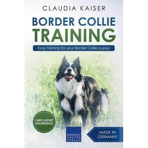 Border Collie Training - Dog Training for your Border Collie puppy - Paperback