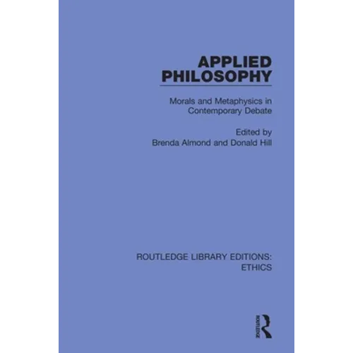 Applied Philosophy: Morals and Metaphysics in Contemporary Debate - Paperback