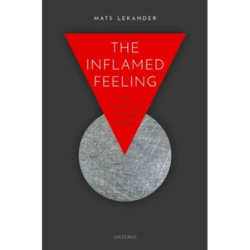 The Inflamed Feeling: The Brain's Role in Immune Defence - Paperback