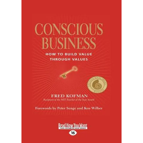 Conscious Business: How to Build Value Through Values - Paperback