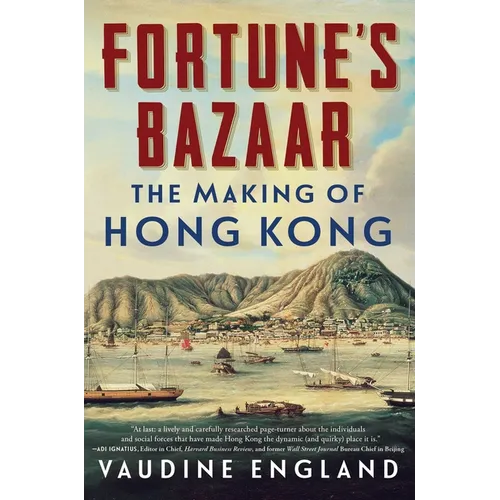 Fortune's Bazaar: The Making of Hong Kong - Hardcover