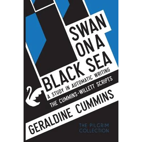 Swan on a Black Sea: A Study in Automatic Writing: The Cummins-Willett Scripts - Paperback