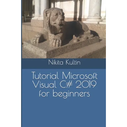 Tutorial Microsoft Visual C# 2019 for beginners - Paperback