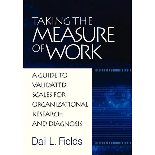 Taking the Measure of Work: A Guide to Validated Scales for Organizational Research and Diagnosis - Paperback