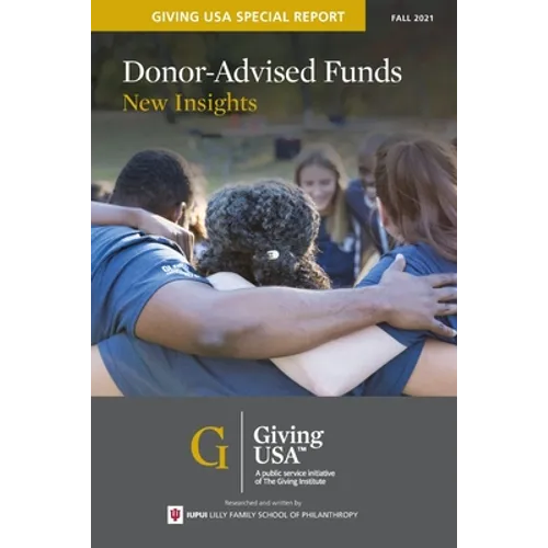 Donor-Advised Funds: New Insights - Giving USA Special Report - Paperback