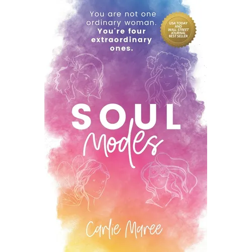 Soul Modes: You are not one ordinary woman. You're four extraordinary ones. - Paperback