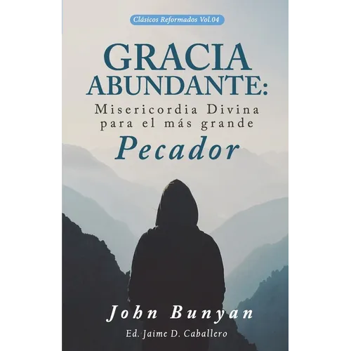 Gracia Abundante: Misericordia Divina para el más grande pecador - Paperback