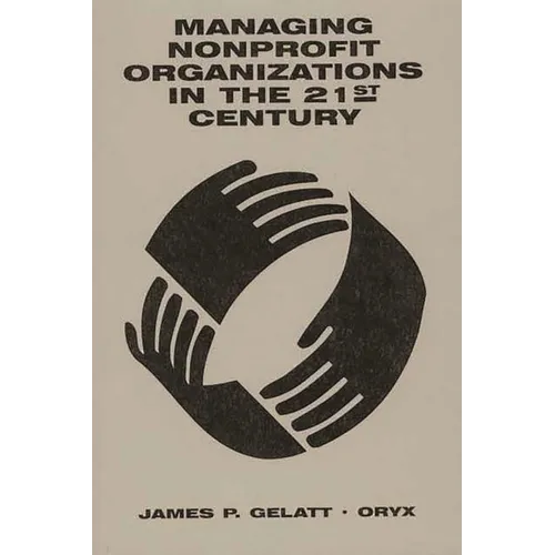 Managing Nonprofit Organizations in the 21st Century - Paperback