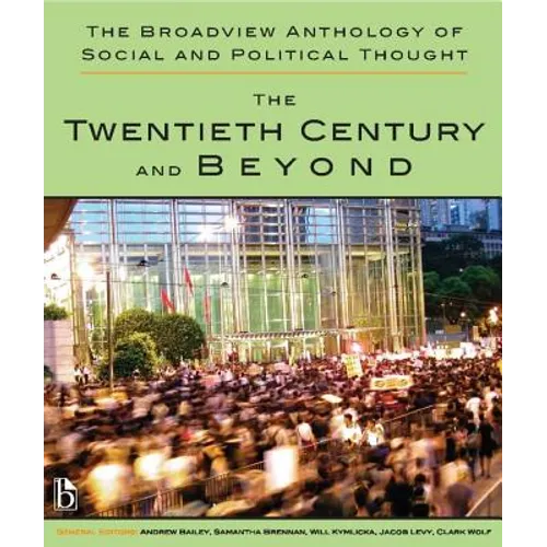The Broadview Anthology of Social and Political Thought - Volume 2: The Twentieth Century and Beyond - Paperback