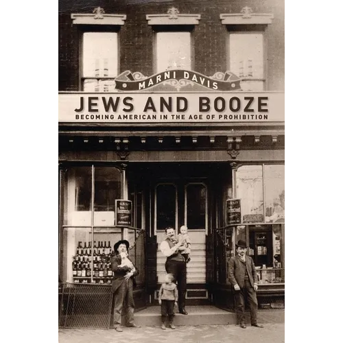Jews and Booze: Becoming American in the Age of Prohibition - Paperback