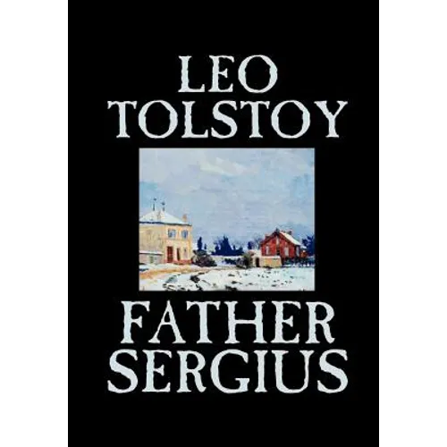 Father Sergius by Leo Tolstoy, Fiction, Literary - Hardcover