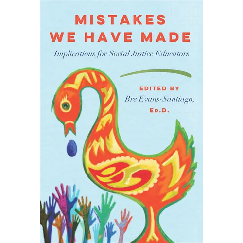 Mistakes We Have Made: Implications for Social Justice Educators - Paperback