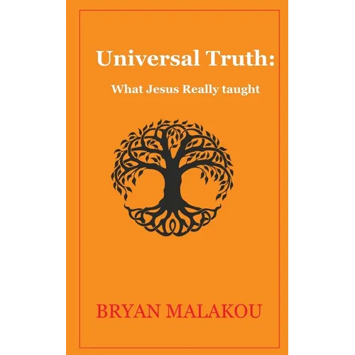 Universal Truth: : What Jesus really taught: - Paperback