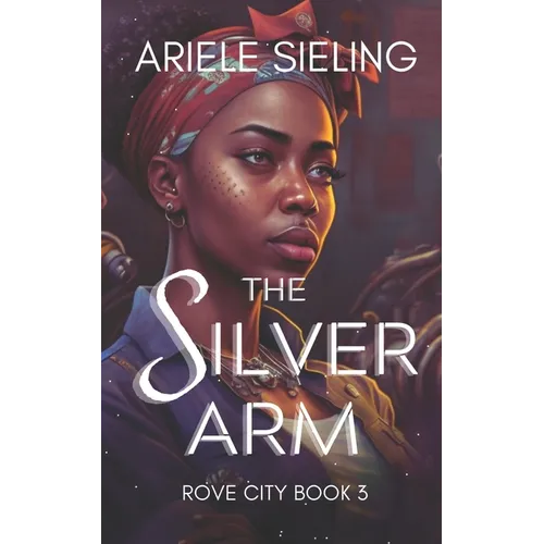 The Silver Arm: A Science Fiction Retelling of Beauty and the Beast - Paperback