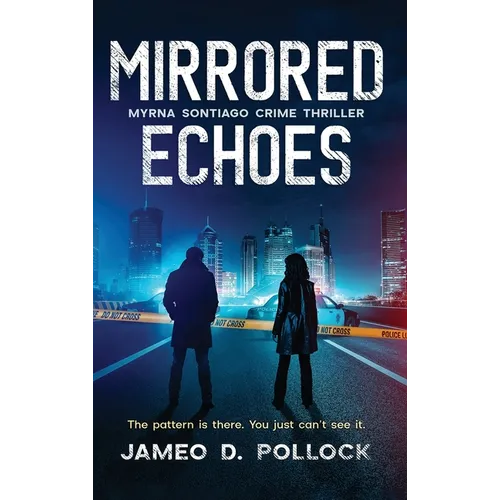 Mirrored Echoes: A Myrna Sontiago Novella Series - Hardcover