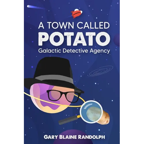 A Town Called Potato: A Space Noir Murder Comedy - Paperback