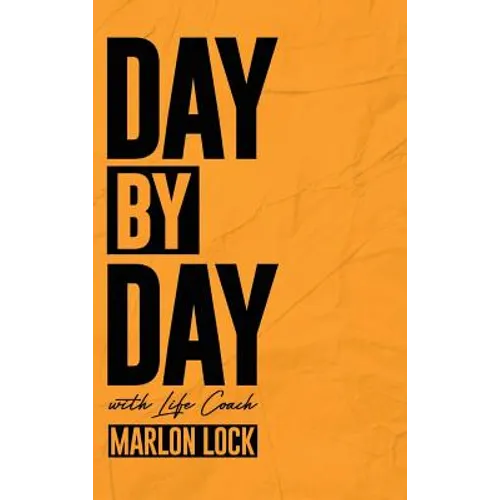Day by Day with Life Coach Marlon Lock - Hardcover
