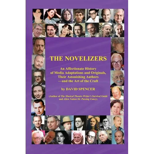 The Novelizers - An Affectionate History of Media Adaptations & Originals, Their Astonishing Authors - and the Art of the Craft (color hardback) - Hardcover