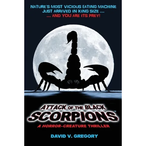 Attack of the Black Scorpions: A Horror-Creature Thriller - Paperback