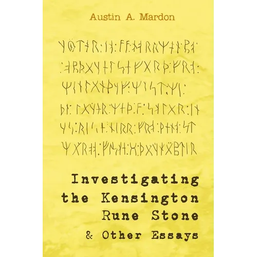 Investigating the Kensington Rune Stone and Other Essays - Paperback