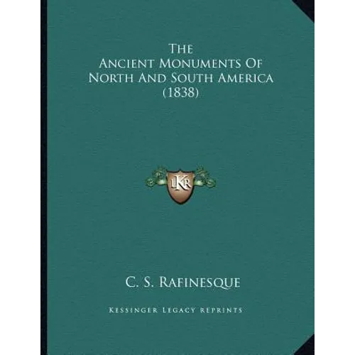 The Ancient Monuments Of North And South America (1838) - Paperback