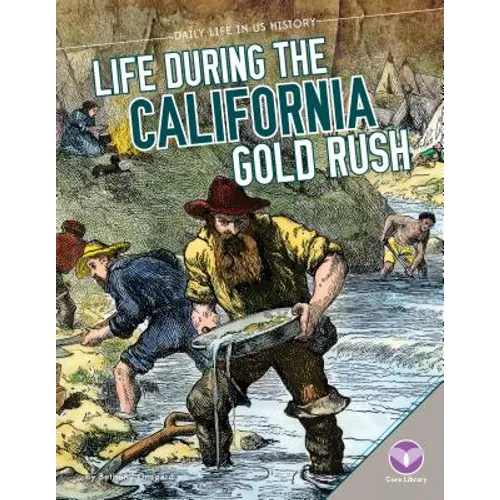 Life During the California Gold Rush - Library Binding
