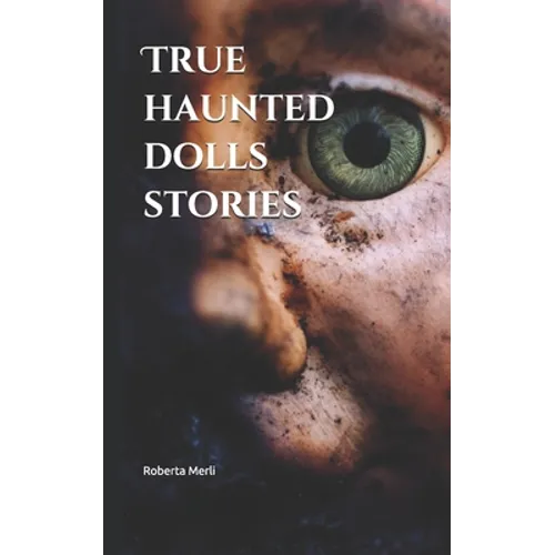 True haunted dolls stories - Paperback