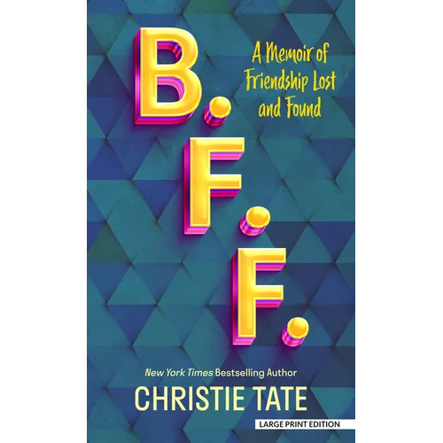 B. F. F.: A Memoir of Friendship Lost and Found - Library Binding