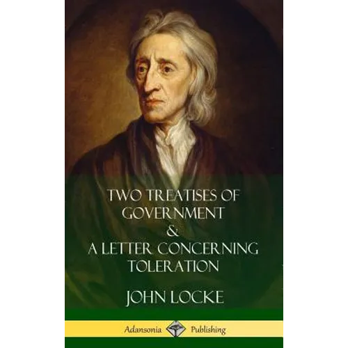Two Treatises of Government and A Letter Concerning Toleration (Hardcover) - Hardcover