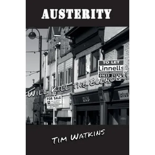 Austerity: Will Kill The Economy - Paperback