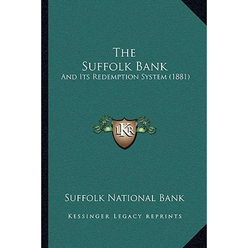 The Suffolk Bank: And Its Redemption System (1881) - Paperback