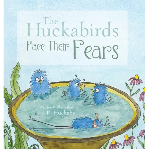 The Huckabirds Face Their Fears - Hardcover