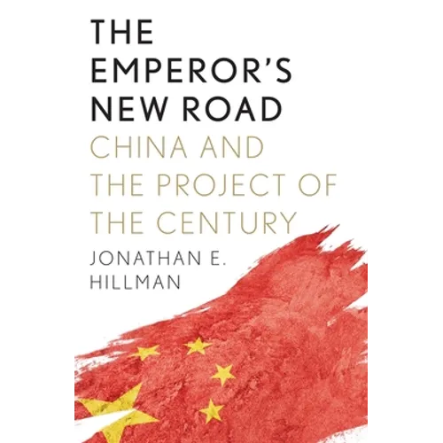 The Emperor's New Road: China and the Project of the Century - Hardcover