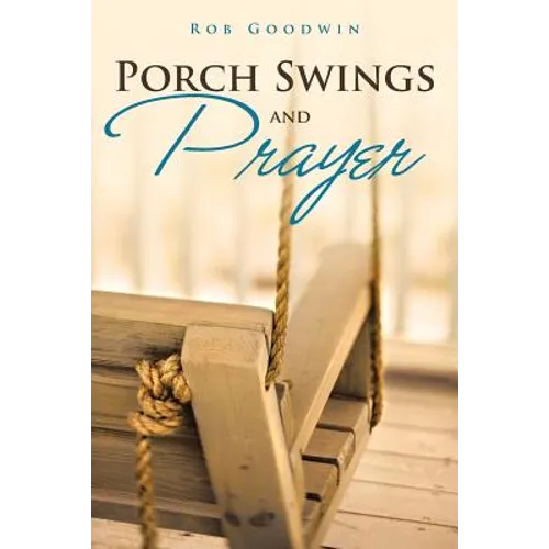Porch Swings and Prayer - Paperback