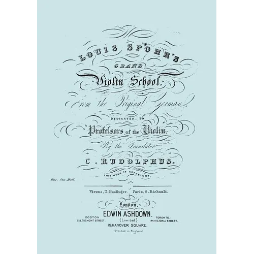 Louis Spohr's Grand Violin School. (Facsimile reprint from c.1890 edition). - Paperback