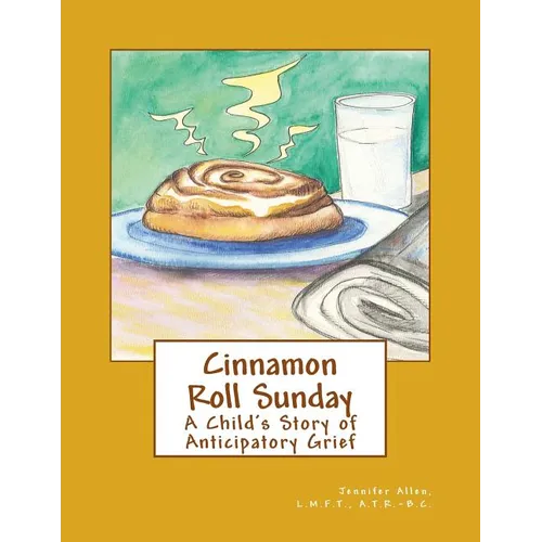 Cinnamon Roll Sunday: A Child's Story of Anticipatory Grief - Paperback