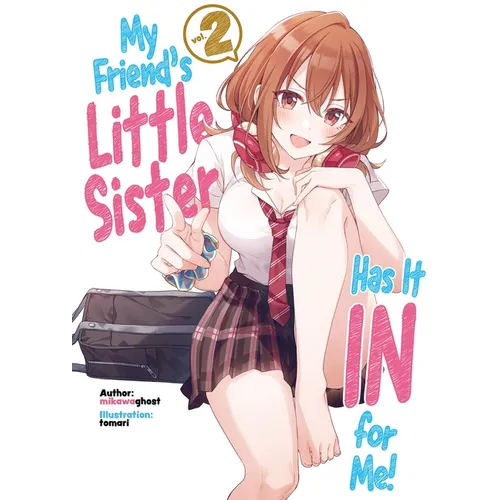 My Friend's Little Sister Has It in for Me! Volume 2 (Light Novel) - Paperback