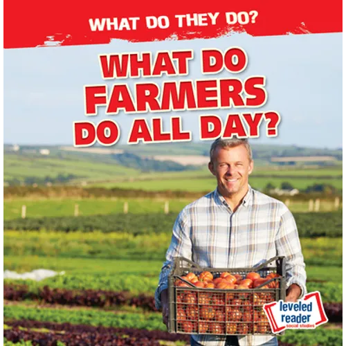 What Do Farmers Do All Day? - Library Binding